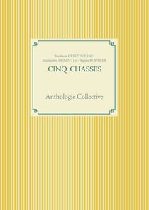 Cinq Chasses - Anthologie Collective