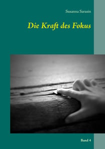 Die Kraft des Fokus - Band 4