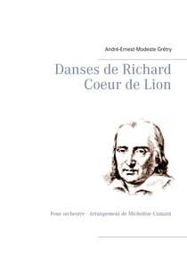 Danses de Richard Coeur de Lion - Pour orchestre - Arrangement de Micheline Cumant