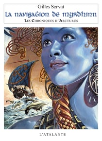 La Navigation de Myrdhinn - Les Chroniques d'Arcturus, T2