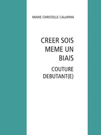 CREER SOIS MEME UN BIAIS - COUTURE DEBUTANT(E)