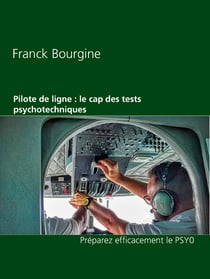 Pilote de ligne : le cap des tests psychotechniques - Préparez efficacement le PSY0