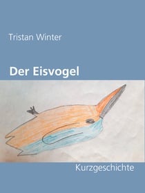 Der Eisvogel - Kurzgeschichte