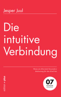 Die intuitive Verbindung - Wenn ein Elternteil besondere Bedeutung für das Kind hat