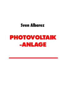 Photovoltaik-Anlage - PV- Sensibilierung, Solar - Anlage