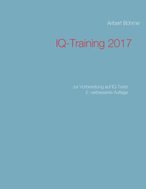 IQ-Training 2017 - zur Vorbereitung auf IQ-Tests