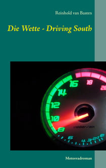 Die Wette - Driving South - Motorradroman