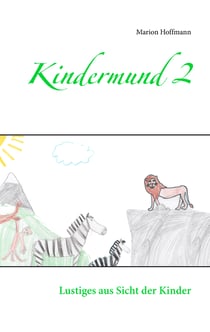 Kindermund 2 - Lustiges aus Sicht der Kinder