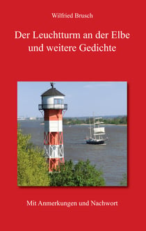 Der Leuchtturm an der Elbe und weitere Gedichte - Mit Anmerkungen und Nachwort