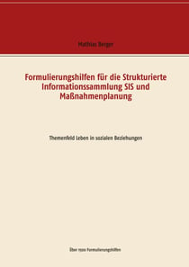 Formulierungshilfen für die Strukturierte Informationssammlung SIS und Maßnahmenplanung - Themenfeld Leben in sozialen Beziehungen