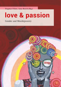 Love & Passion - Gender und Musik(praxis)