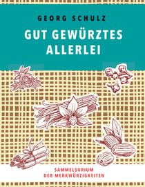 Gut gewürztes Allerlei - Sammelsurium der Merkwürzigkeiten