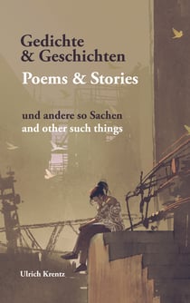 Gedichte und Geschichten - und andere so Sachen