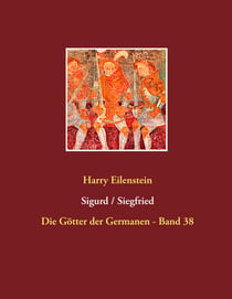 Sigurd / Siegfried - Die Götter der Germanen - Band 38
