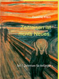 Zeitreisen ist nichts Neues - Teil 1: Zeitreisen für Anfänger