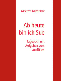Ab heute bin ich Sub - Tagebuch mit Aufgaben zum Ausfüllen