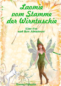 Laomie vom Stamme der Wirntuschie - Eine Fee und ihre Abenteuer