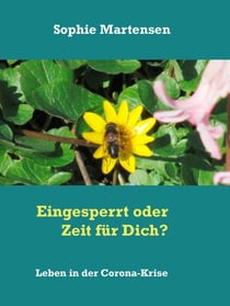 Eingesperrt oder Zeit für Dich? - Leben in der Corona-Krise