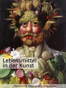 Lebensmittel in der Kunst - Das Auge isst mit