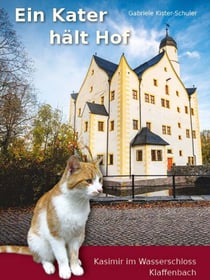 Ein Kater hält Hof. - Kasimir im Wasserschloss Klaffenbach.