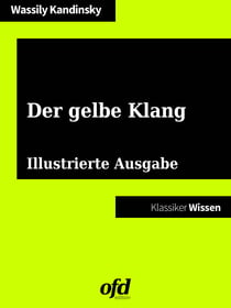 Der gelbe Klang - Illustrierte und neu bearbeitete Ausgabe (Klassiker der ofd edition)