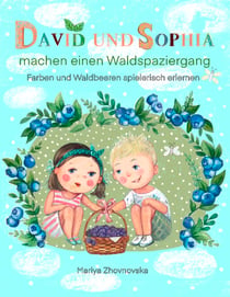 David und Sophia machen einen Waldspaziergang - Farben und Waldbeeren spielerisch erlernen