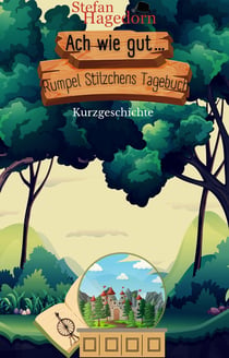 Ach wie gut... - Rumpel Stilzchens Tagebuch