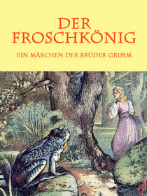 Der Froschkönig - (illustriert)