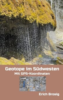Geotope im Südwesten - Mit GPS-Koordinaten