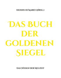 Das Buch der goldenen Siegel - Das Wissen der Neuzeit