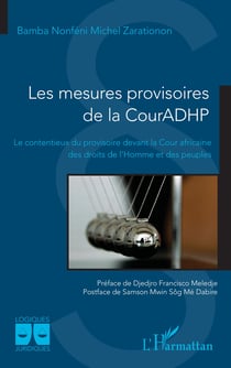 Les mesures provisoires de la CourADHP - Le contentieux du provisoire devant la Cour Africaine des droits de l'Homme et des Peuples