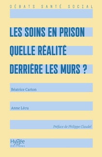Les soins en prison - Quelle réalité derrière les murs ?