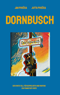 Dornbusch - Der erste Fall für Semmelroth und Martins. Ein Frankfurt-Krimi