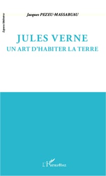 Jules Verne - Un art d'habiter la terre