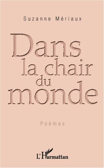 Dans la chair du monde - Poèmes
