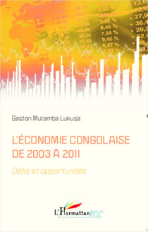 L'économie congolaise de 2003 à 2011 - Défis et opportunités
