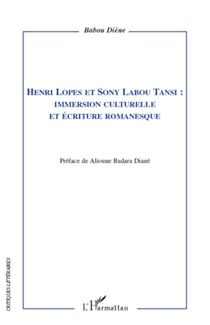 Henri Lopes et Sony Labou Tansi : - Immersion culturelle et écriture romanesque