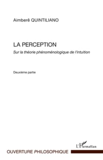 La perception - Sur la théorie phénomélogique de l'intuition - Deuxième partie