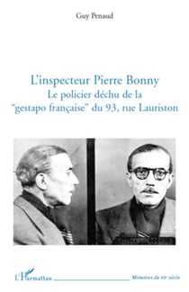 L'inspecteur Pierre Bonny - Le policier déchu de la "Gestapo française" du 93, rue Lauriston