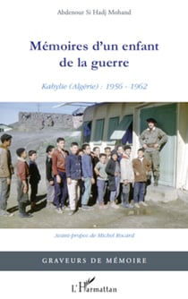 Mémoires d'un enfant de la guerre - Kabylie (Algérie) : 1956-1962