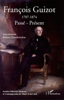 François Guizot (1787-1874) - Passé-Présent
