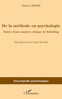 De la méthode en psychologie - Suivie d'une analyse critique de Schelling