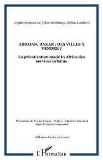 Abidjan, Dakar : des villes à vendre ? - La privatisation made in Africa des services urbains