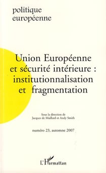 Union Européenne et sécurité intérieure : institutionnalisation et fragmentation