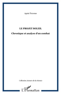 Le Projet SOLEIL - Chronique et analyse d'un combat