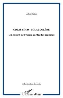 Colas colo - Colas colère - Un enfant de France contre les empires