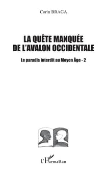 La quête manquée de l'Avalon occidentale - Le paradis interdit au Moyen Age - 2