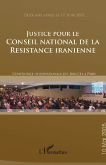 Justice pour le Conseil national de la Résistance Iranienne - Conférence internationale des juristes à Paris