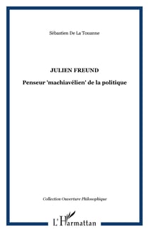 Julien Freund - Penseur "machiavélien" de la politique