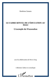 LE CADRE RITUEL DE L'ÉDUCATION AU MALI - L'exemple du Wassoulou
